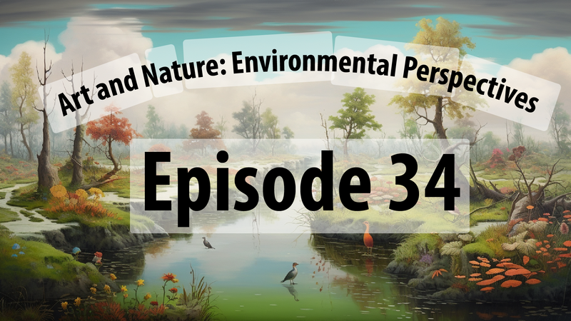 Art and Nature: Environmental Perspectives