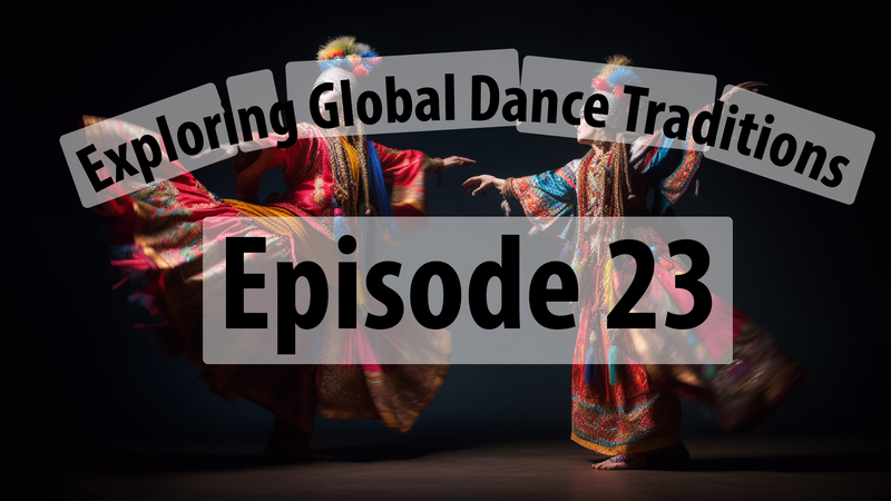 Exploring Global Dance Traditions